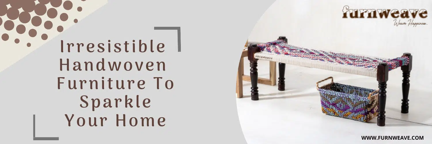 Irresistible Handwoven Furniture To Sparkle Your Home by Furnweave