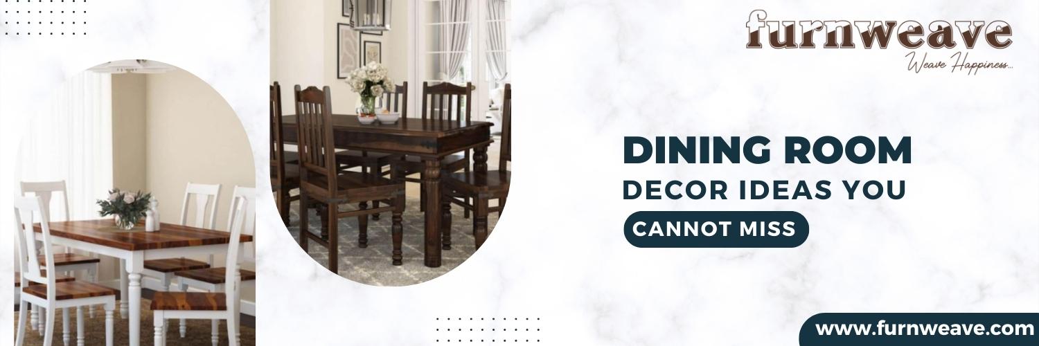 Dining Room Decor Ideas You Cannot Miss by Furnweave